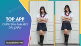 Top 5 App keo dai chan ung dung chinh sua