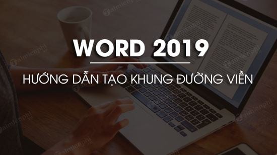 cach tao duong vien trong word 2019