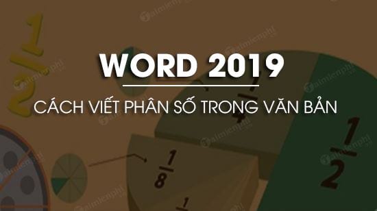 cach viet phan so trong word 2019