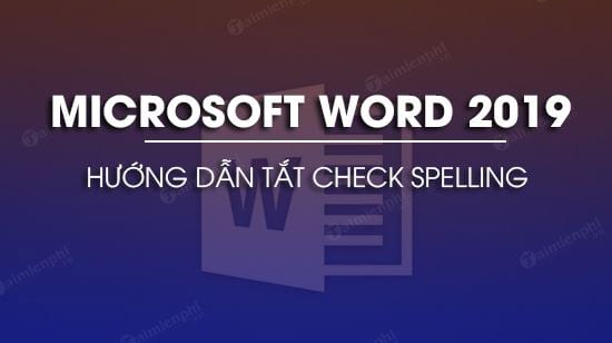 cach tat check spelling trong word 2019