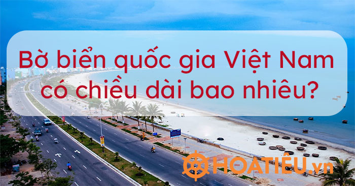 Bờ biển quốc gia Việt Nam có chiều dài bao nhiêu
