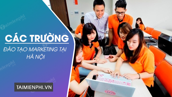 cac truong dao tao marketing o ha noi