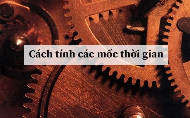 cach tinh cac moc thoi gian