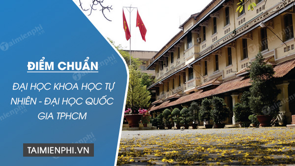 diem chuan dai hoc khoa hoc tu nhien dai hoc quoc gia tphcm