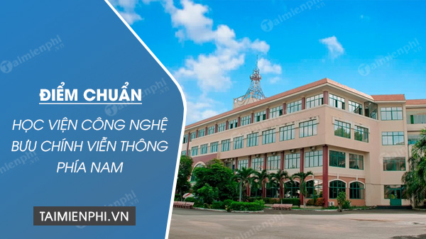 diem chuan hoc vien cong nghe buu chinh vien thong phia nam