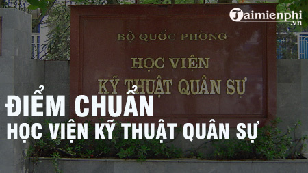 diem chuan hoc vien ki thuat quan su he dan su