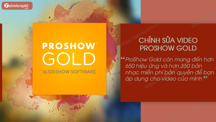 phan mem chinh sua video tot nhat proshow gold 0