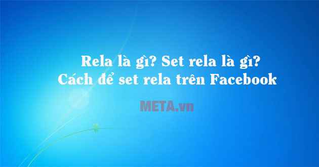 Rela là gì? Set rela là gì? Cách để set rela trên Facebook