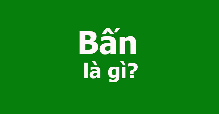 Bấn là gì