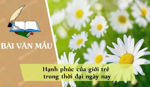 bay to suy nghi ve hanh phuc cua gioi tre trong thoi dai ngay nay