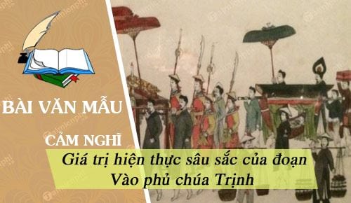 cam nghi cua anh chi ve gia tri hien thuc sau sac cua doan trich vao phu chua trinh