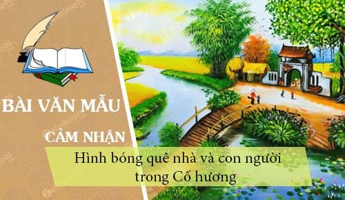 cam nhan cua em ve hinh bong que nha va con nguoi trong co huong