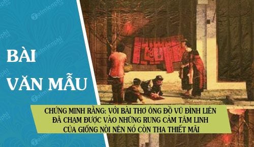 chung minh rang voi bai tho ong do vu dinh lien da cham duoc vao nhung rung cam tam linh cua giong noi nen no con tha thiet mai