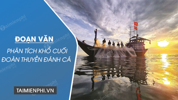 Đoạn văn phân tích khổ cuối Đoàn thuyền đánh cá