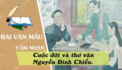 nhung cam nhan sau sac anh chi qua tim hieu cuoc doi va tho van nguyen dinh chieu