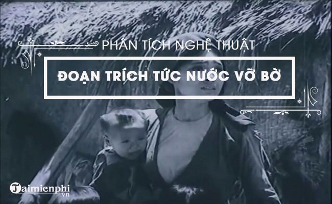 bai van phan tich nghe thuat trong doan trich tuc nuoc vo bo