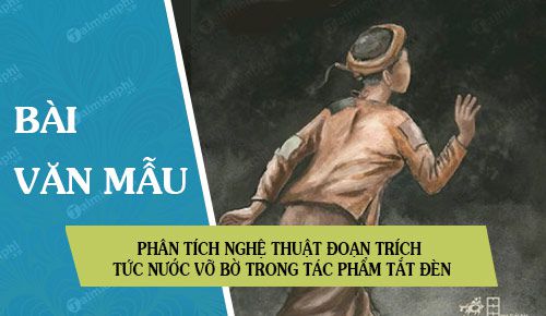 phan tich nghe thuat doan trich tuc nuoc vo bo trong tac pham tat den