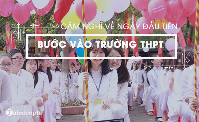 cam nghi ve ngay dau tien buoc vao truong thpt