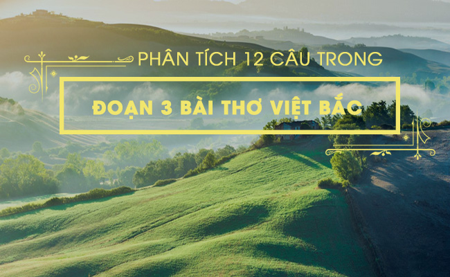 phan tich 12 cau trong doan 3 bai viet bac