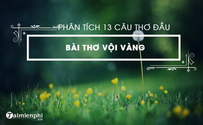 phan tich 12 cau dau bai voi vang cua xuan dieu