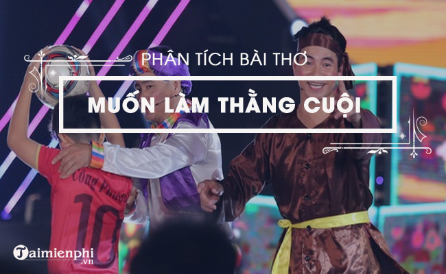 phan tich bai tho muon lam thang cuoi