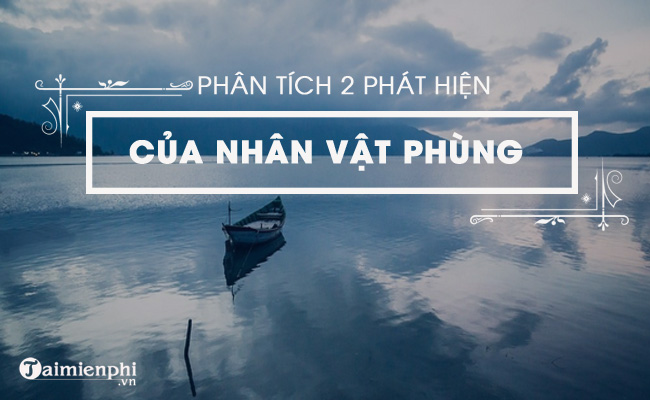 phan tich hai phat hien cua nhan vat phung trong chiec thuyen ngoai xa