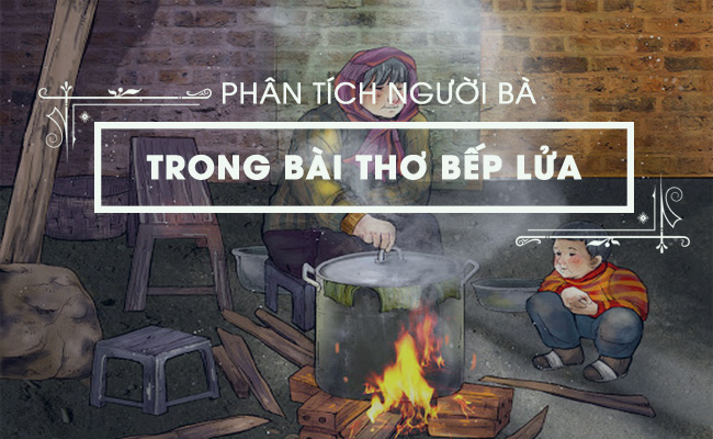 phan tich hinh tuong nguoi ba trong bai tho bep lua cua bang viet