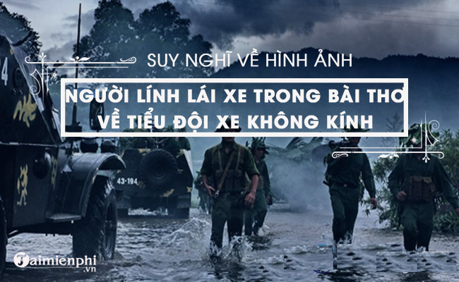 suy nghi ve hinh anh nguoi linh lai xe trong bai tho ve tieu doi xe khong kinh