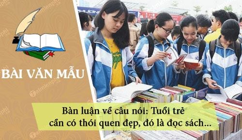 ban luan ve cau noi tuoi tre can co thoi quen dep do la doc sach