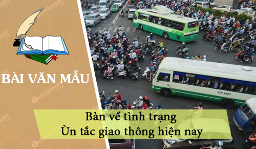 ban ve tinh trang un tac giao thong hien nay