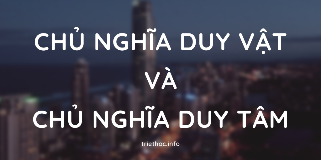 Chủ nghĩa duy vật và chủ nghĩa duy tâm