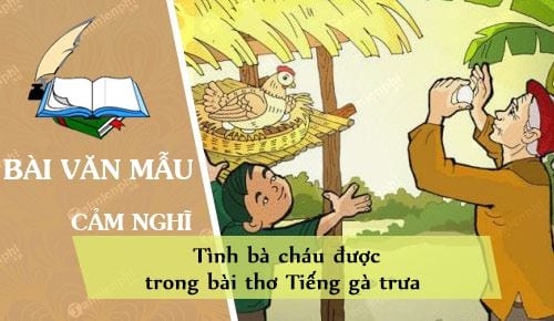 cam nghi ve tinh ba chau duoc trong bai tho tieng ga trua