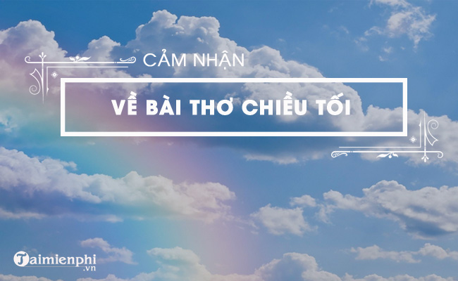 cam nhan bai tho chieu toi cua ho chi minh