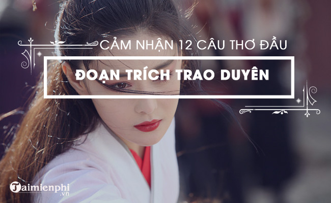 phan tich 12 cau tho dau bai trao duyen