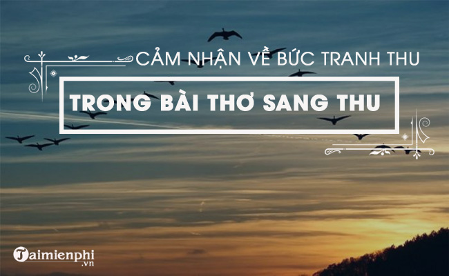 cam nghi ve buc tranh mua thu trong bai tho sang thu cua huu thinh