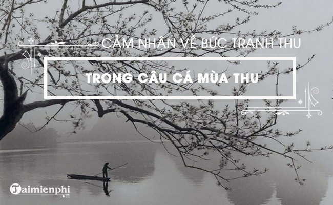 buc tranh mua thu trong cau ca mua thu