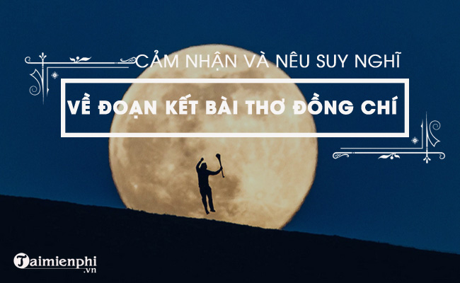 cam nhan va neu suy nghi ve bai tho dong chi cua chinh huu