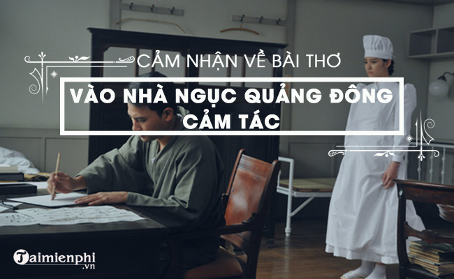 cam nghi ve bai tho vao nha nguc quang dong cam tac cua phan boi chau