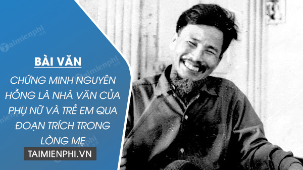 chung minh nguyen hong la nha van cua phu nu va tre em qua doan trich trong long me