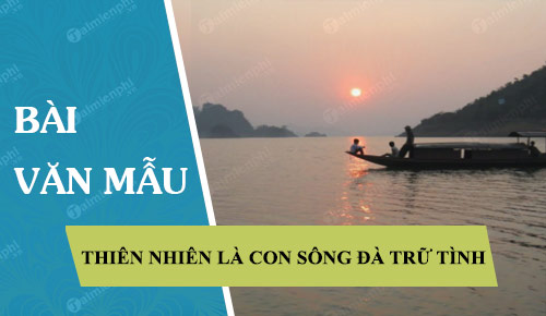 chung minh rang thien nhien trong nguoi lai do song da la con song da tru tinh