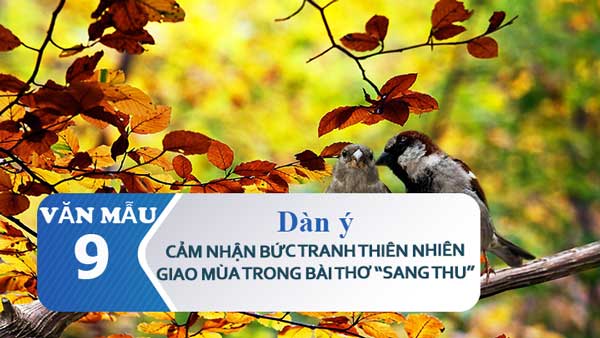 Dàn ý cảm nhận bức tranh thiên nhiên giao mùa trong Sang thu