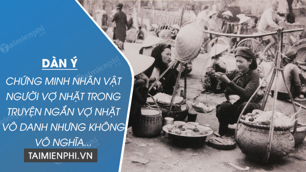 dan y chung minh nhan vat nguoi vo nhat trong truyen ngan vo nhat vo danh nhung khong vo nghia