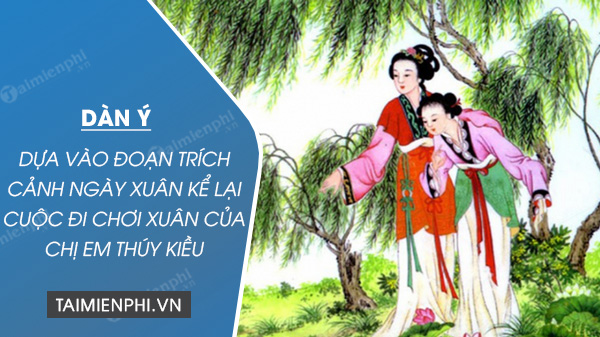 dan y dua vao doan trich canh ngay xuan cua chi em thuy kieu