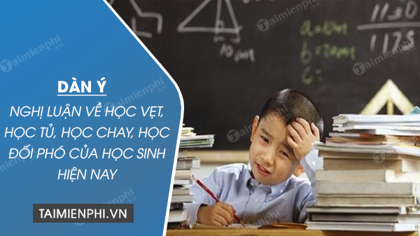 dan y nghi luan ve hoc vet hoc tu hoc chay hoc doi pho cua hoc sinh hien nay