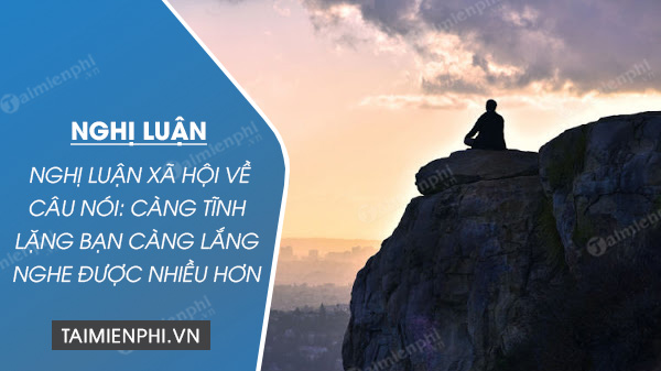 dan y nghi luan xa hoi ve cau noi cang tinh lang ban cang lang nghe duoc nhieu hon