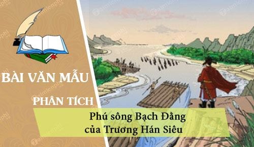 dan y phan tich bai phu song bach dang cua truong han sieu