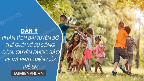 dany phan tich tuyen bo the gioi ve su song con quyen duoc bao ve va phat trien cua tre em