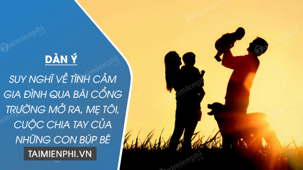 dan y suy nghi ve tinh cam gia dinh qua bai cong truong mo ra me toi cuoc chia tay cua nhung con bup be