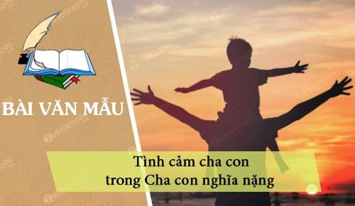 dan y tinh cam cha con trong cha con nghia nang