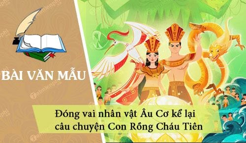 dong vai nhan vat au co ke lai cau chuyen con rong chau tien